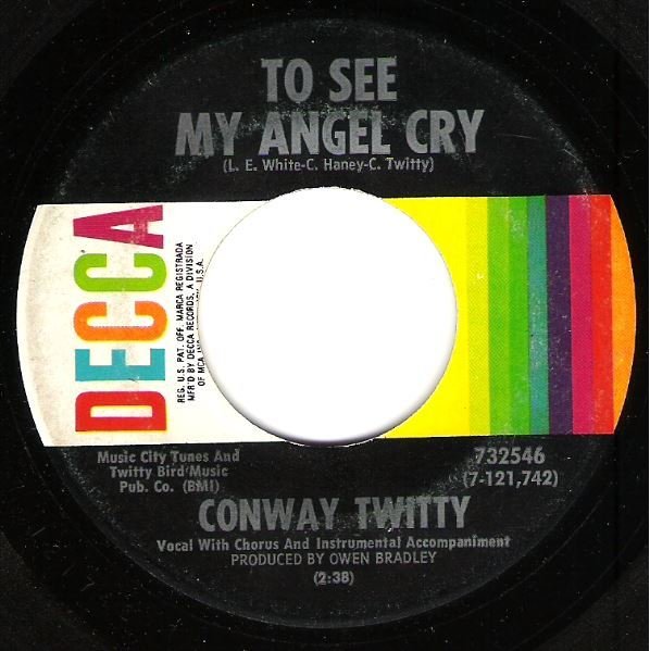 Twitty, Conway / To See My Angel Cry / Decca 732546 | Seven Inch Vinyl Single (1969)