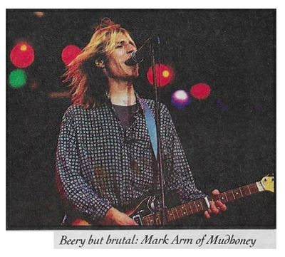 Mudhoney / Beery But Brutal: Mark Arm of Mudhoney / 1992