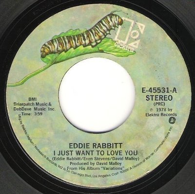 Rabbitt, Eddie / I Just Want To Love You / Elektra E-45531 | Seven Inch Vinyl Single (1978)
