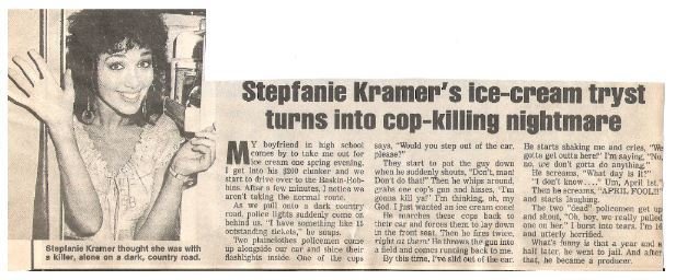 Kramer, Stepfanie / Ice-Cream Tryst Turns Into Cop-Killing Nightmare | Magazine Article + Photo | 1990