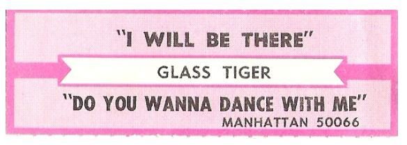 Glass Tiger / I Will Be There | Manhattan 50066 | Jukebox Title Strip | February 1987