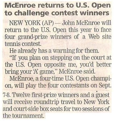 McEnroe, John / Returns to U.S. Open to Challenge Contest Winners | July 2002