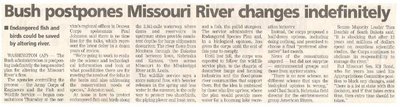 Bush, George W. / Bush Postpones Missouri River Changes Indefinitely / 2002