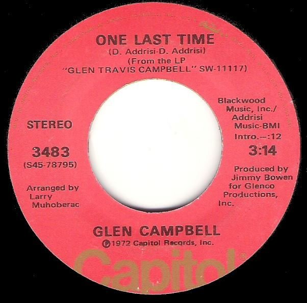 Campbell, Glen / One Last Time | Capitol 3483 | Single, 7&quot; Vinyl | November 1972