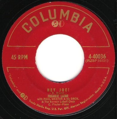 Laine, Frankie / Hey Joe! | Columbia 4-40036 | Single, 7&quot; Vinyl | July 1953