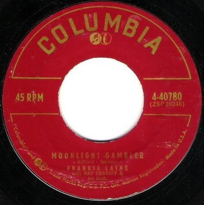 Laine, Frankie / Moonlight Gambler | Columbia 4-40780 | Single, 7&quot; Vinyl | October 1956