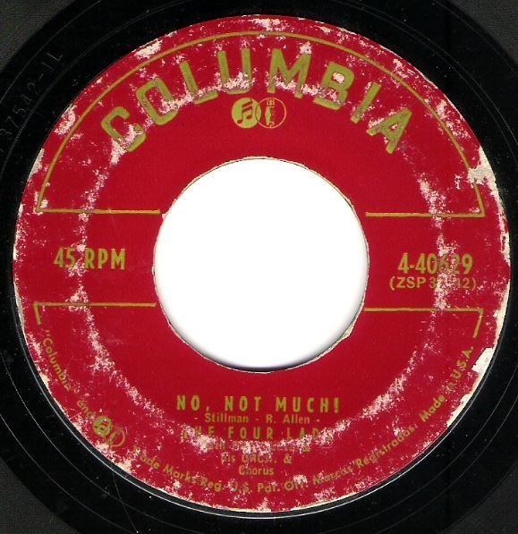 Four Lads, The / No, Not Much! | Columbia 4-40629 | Single, 7&quot; Vinyl | December 1955