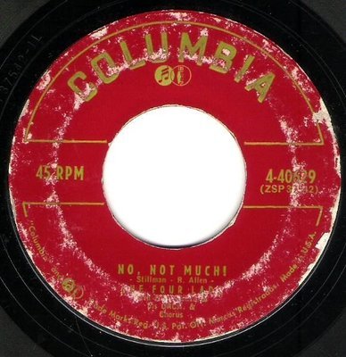 Four Lads, The / No, Not Much! | Columbia 4-40629 | Single, 7&quot; Vinyl | December 1955