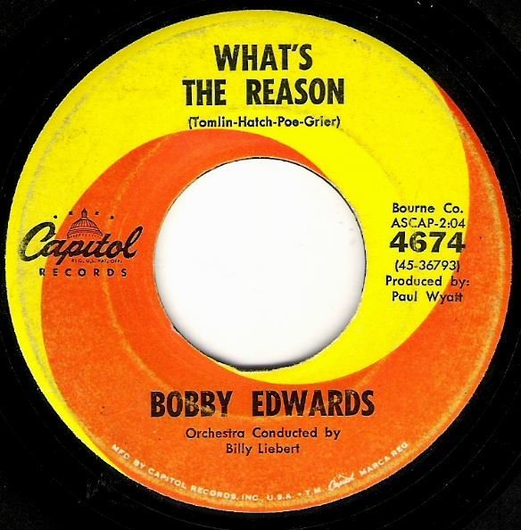 Edwards, Bobby / What's the Reason | Capitol 4674 | Single, 7" Vinyl | December 1961