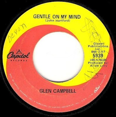 Campbell, Glen / Gentle On My Mind | Capitol 5939 | Single, 7&quot; Vinyl | June 1967
