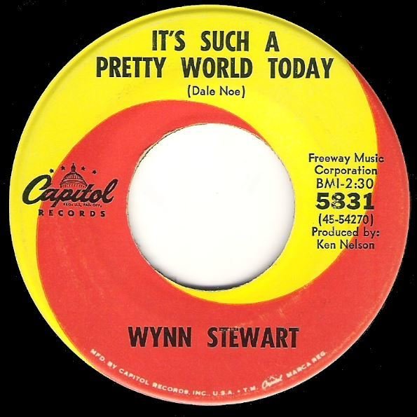 Stewart, Wynn / It&#39;s Such a Pretty World Today | Capitol 5831 | Single, 7&quot; Vinyl | February 1967