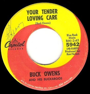 Owens, Buck / Your Tender Loving Care | Capitol 5942 | Single, 7&quot; Vinyl | June 1967 | and His Buckaroos