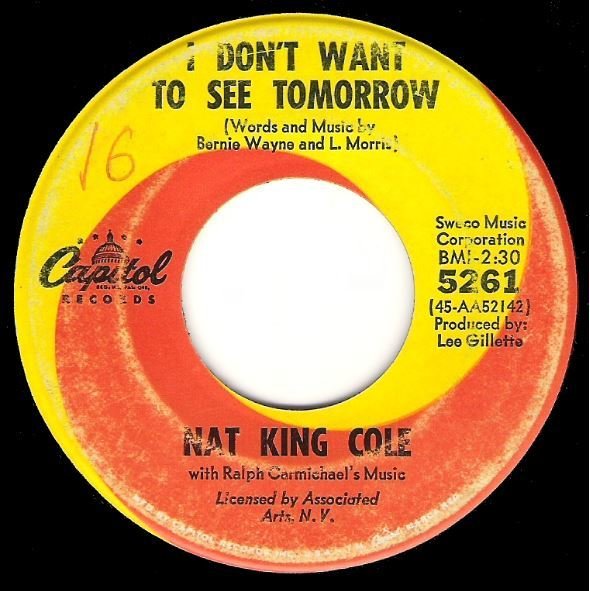 Cole, Nat King / I Don&#39;t Want to See Tomorrow | Capitol 5261 | Single, 7&quot; Vinyl | September 1964