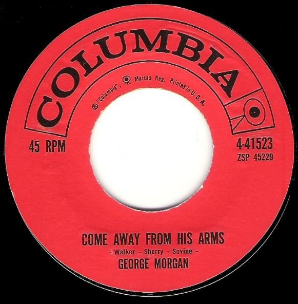 Morgan, George / Come Away From His Arms | Columbia 4-41523 | Single, 7&quot; Vinyl | November 1959