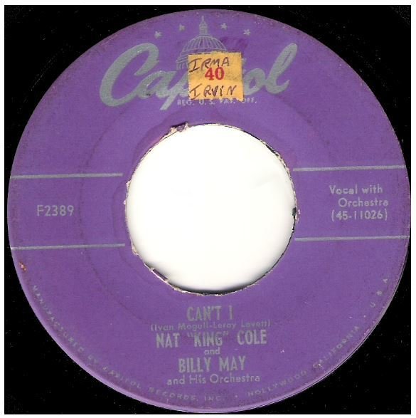 Cole, Nat King / Can&#39;t I | Capitol F-2389 | Single, 7&quot; Vinyl | August 1953 | with Billy May