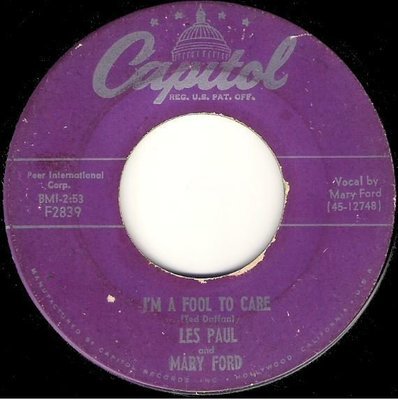 Paul, Les (+ Mary Ford) / I&#39;m a Fool to Care | Capitol F-2839 | Single, 7&quot; Vinyl | June 1954