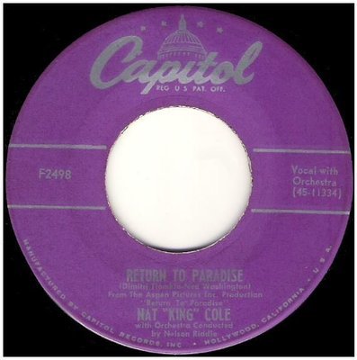 Cole, Nat King / Return to Paradise | Capitol F-2498 | Single, 7&quot; Vinyl | June 1953
