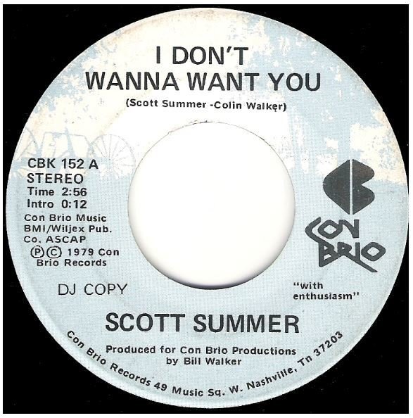 Summer, Scott / I Don't Wanna Want You | Con Brio CBK-152 | Single, 7" Vinyl | 1979 | Promo