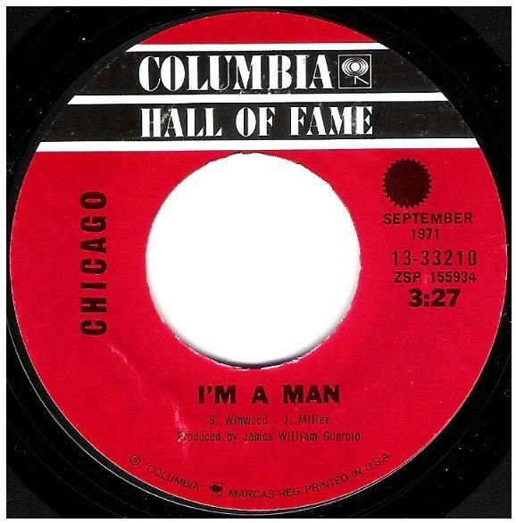 Chicago / I&#39;m a Man | Columbia 13-33210 | Single, 7&quot; Vinyl | Hall of Fame Series | June 1972