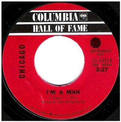 Chicago / I&#39;m a Man | Columbia 13-33210 | Single, 7&quot; Vinyl | Hall of Fame Series | June 1972