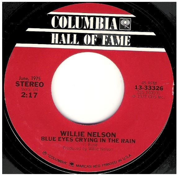 Nelson, Willie / Blue Eyes Crying In the Rain | Columbia 13-33326 | Single, 7" Vinyl | Hall of Fame Series | 1976