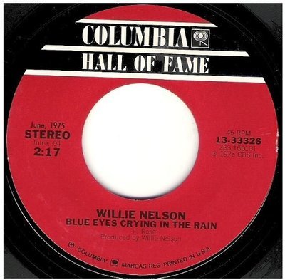 Nelson, Willie / Blue Eyes Crying In the Rain | Columbia 13-33326 | Single, 7&quot; Vinyl | Hall of Fame Series | 1976