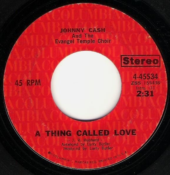 Cash, Johnny / A Thing Called Love | Columbia 4-45534 | Single, 7&quot; Vinyl | December 1971