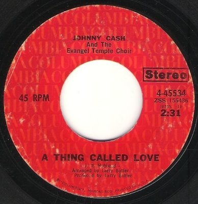 Cash, Johnny / A Thing Called Love | Columbia 4-45534 | Single, 7&quot; Vinyl | December 1971