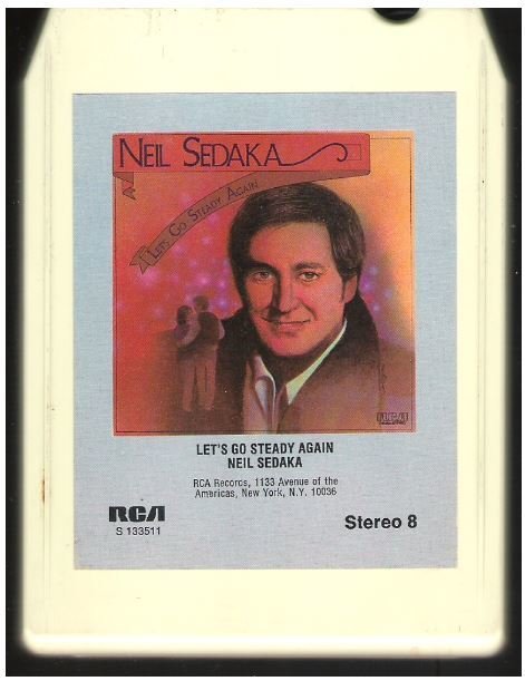Sedaka, Neil / Let's Go Steady Again | RCA S-133511 | White Shell | 8-Track Tape | 1976