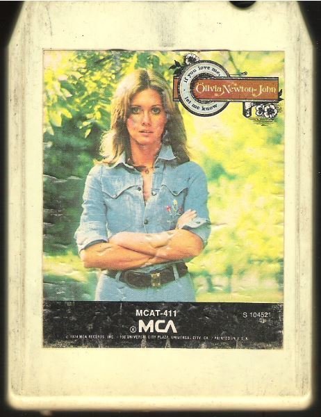 Newton-John, Olivia / If You Love Me, Let Me Know | MCA MCAT-411 | White Shell | 8-Track Tape | 1974