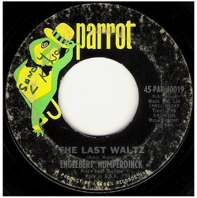 Humperdinck, Engelbert / The Last Waltz | Parrot 45-PAR-40019 | Single, 7&quot; Vinyl | September 1967