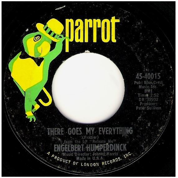 Humperdinck, Engelbert / There Goes My Everything | Parrot 45-40015 | Single, 7&quot; Vinyl | June 1967
