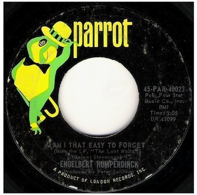 Humperdinck, Engelbert / Am I That Easy to Forget | Parrot 45-PAR-40023 | Single, 7&quot; Vinyl | December 1967