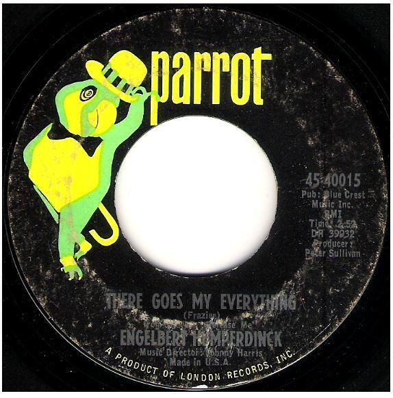 Humperdinck, Engelbert / There Goes My Everything | Parrot 45-40015 | Single, 7" Vinyl | June 1967