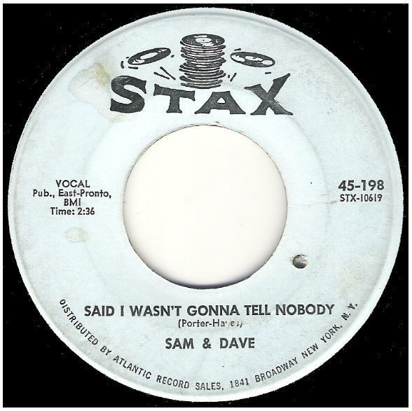 Sam + Dave / Said I Wasn't Gonna Tell Nobody | Stax 45-198 | Single, 7" Vinyl | August 1966