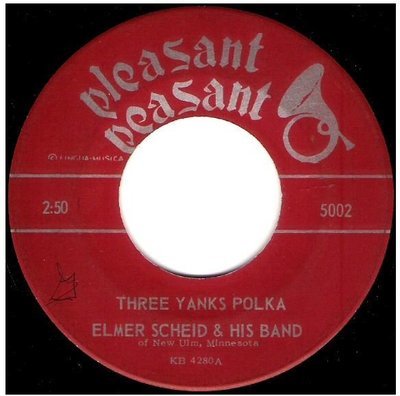 Scheid, Elmer / Three Yanks Polka | Pleasant Peasant 5002 | Single, 7&quot; Vinyl | 1964