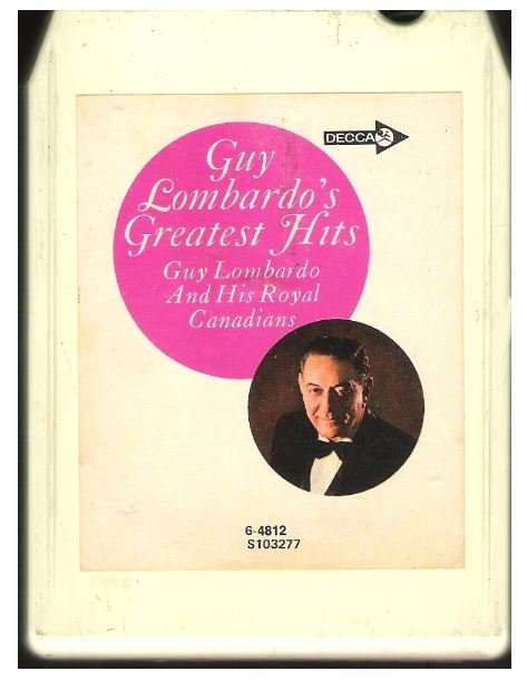 Lombardo, Guy / Guy Lombardo's Greatest Hits | Decca 6-4812 | White Shell | 8-Track Tape | 1966