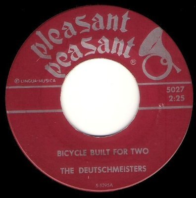 Deutschmeisters, The / Bicycle Built For Two | Pleasant Peasant 5027 | Single, 7&quot; Vinyl