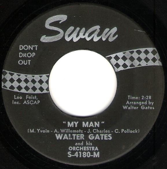 Gates, Walter / My Man | Swan S-4180 | Single, 7" Vinyl | April 1964