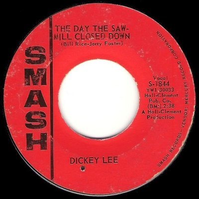 Lee, Dickey / The Day the Saw-Mill Closed Down | Smash S-1844 | Single, 7&quot; Vinyl | August 1963