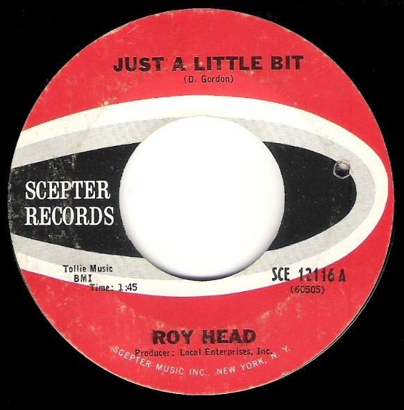 Head, Roy / Just a Little Bit | Scepter SCE-12116 | Single, 7" Vinyl | October 1965