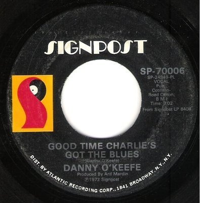 O&#39;Keefe, Danny / Good Time Charlie&#39;s Got the Blues | Signpost SP-70006 | Single, 7&quot; Vinyl | August 1972