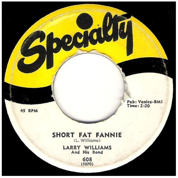 Williams, Larry / Short Fat Fannie | Specialty 608 | Single, 7&quot; Vinyl | May 1957