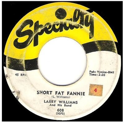 Williams, Larry / Short Fat Fannie | Specialty 608 | Single, 7&quot; Vinyl | May 1957