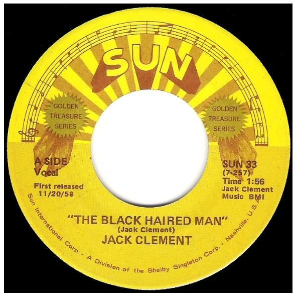 Clement, Jack / The Black Haired Man | Sun SUN-33 | Single, 7&quot; Vinyl | November 1958