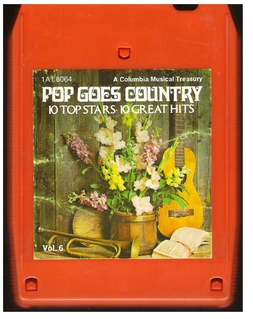 Various Artists / Pop Goes Country - Vol. 6 / Columbia House 1A1-6064 | Orange-Red Shell | 8-Track Tape | 1973