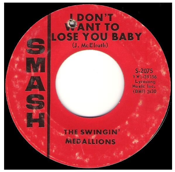 Swingin&#39; Medallions, The / I Don&#39;t Want to Lose You Baby | Smash S-2075 | Single, 7&quot; Vinyl | December 1966
