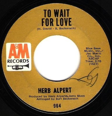 Alpert, Herb / To Wait For Love | A+M 964 | Single, 7&quot; Vinyl | August 1968