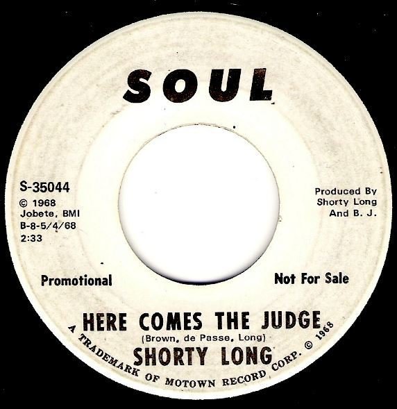 Long, Shorty / Here Comes the Judge | Soul S-35044 | Single, 7" Vinyl | May 1968 | Promo