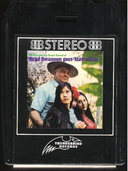 Swanson, Brad / Goes Hawaiian | Thunderbird 8TH-9013 | Black Shell | 8-Track Tape | 1971
